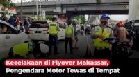 VIDEO: Kecelakaan di Flyover Makassar, Pengendara Motor Tewas di Tempat