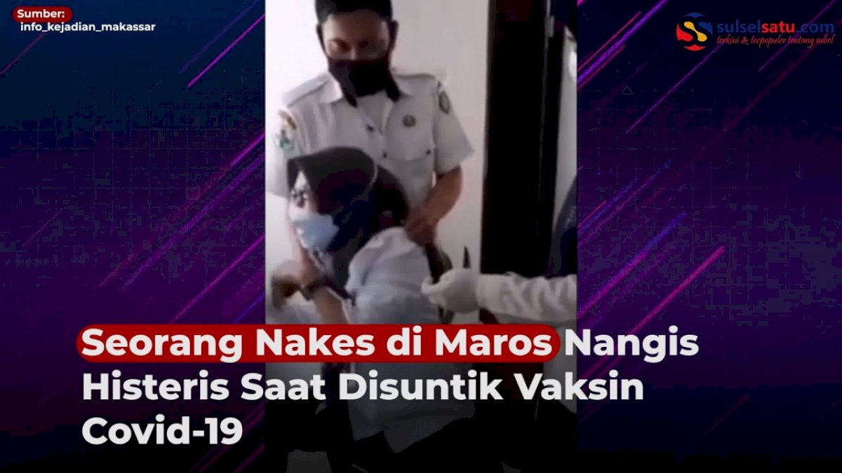 VIDEO: Seorang Nakes di Maros Nangis Histeris Saat Disuntik Vaksin Covid-19