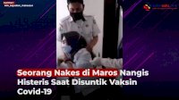 VIDEO: Seorang Nakes di Maros Nangis Histeris Saat Disuntik Vaksin Covid-19