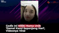 VIDEO: Gadis Ini Miliki Nama Unik ‘Damai Kami Sepanjang Hari’, Videonya Viral