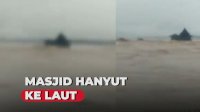 VIDEO: Heboh, Masjid Apung di Pacitan Hanyut ke Laut