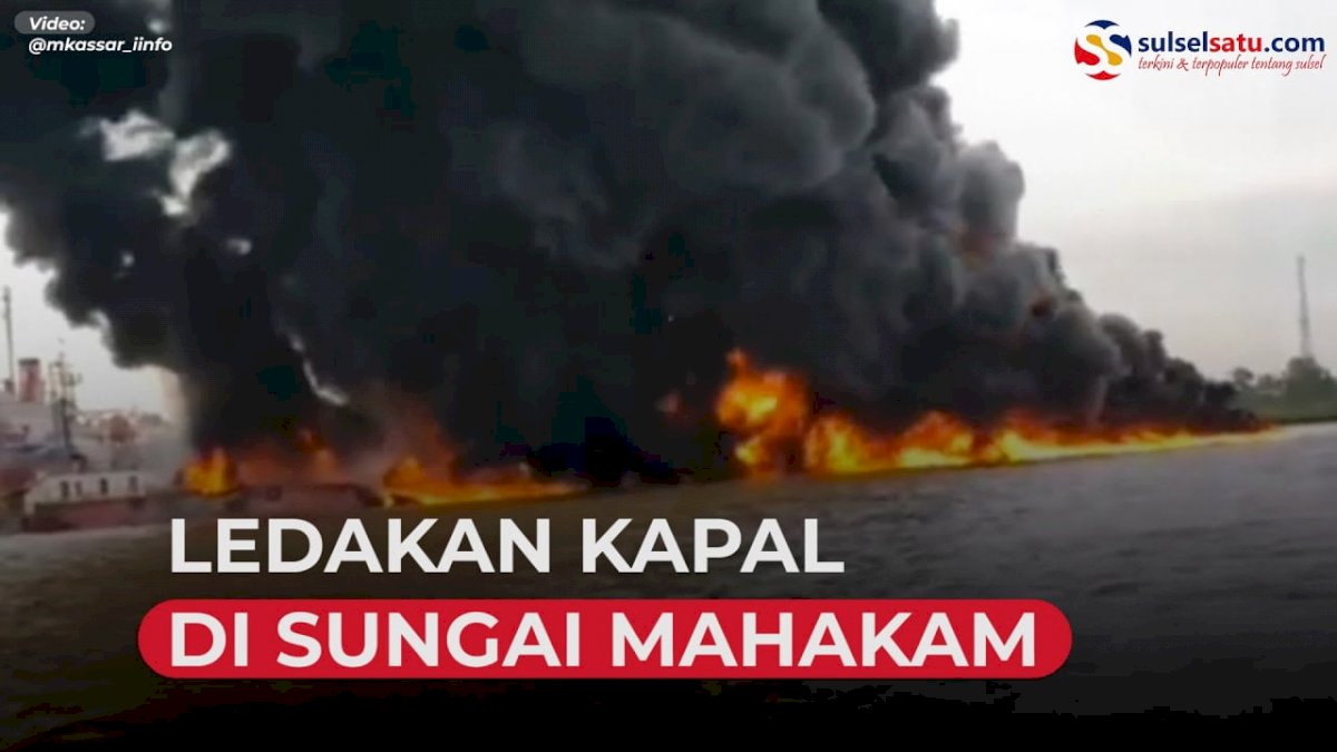 VIDEO: Detik-detik Ledakan Kapal di Mahakam, Terdengar Radius 500 Meter