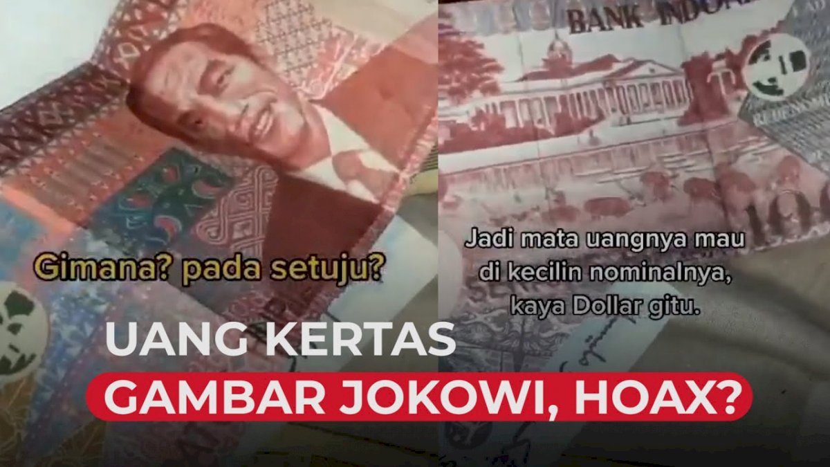 VIDEO: Uang Kertas Pecahan Rp100 Gambar Jokowi, Ini Faktanya