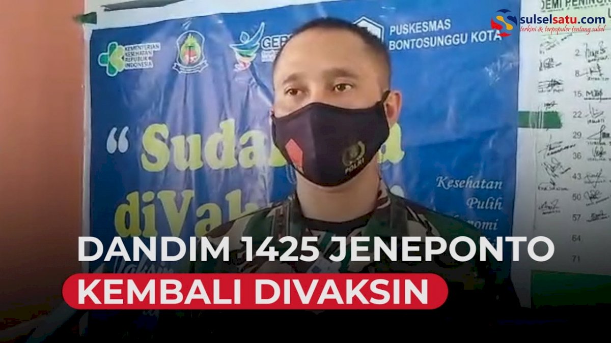 VIDEO: Dandim 1425 Jeneponto Kembali Divaksin