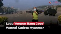 VIDEO: Lagu ‘Ampun Bang Jago’ Diputar di Tengah Kudeta Myanmar
