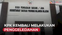 VIDEO: Kantor Biro Pengadaan Barang dan Jasa Pemprov Sulsel Digeledah KPK