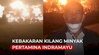 VIDEO: Detik-detik Kebakaran Kilang Minyak Pertamina di Indramayu