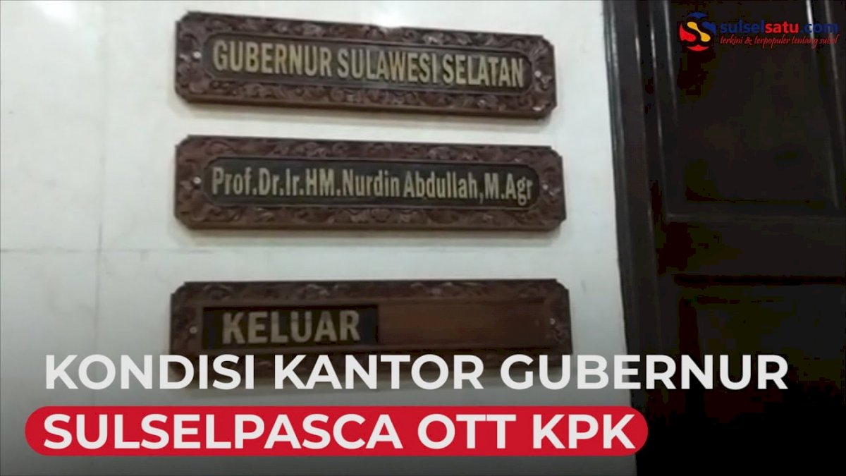VIDEO: Suasana Kantor Gubernur Sulsel Pasca OTT KPK