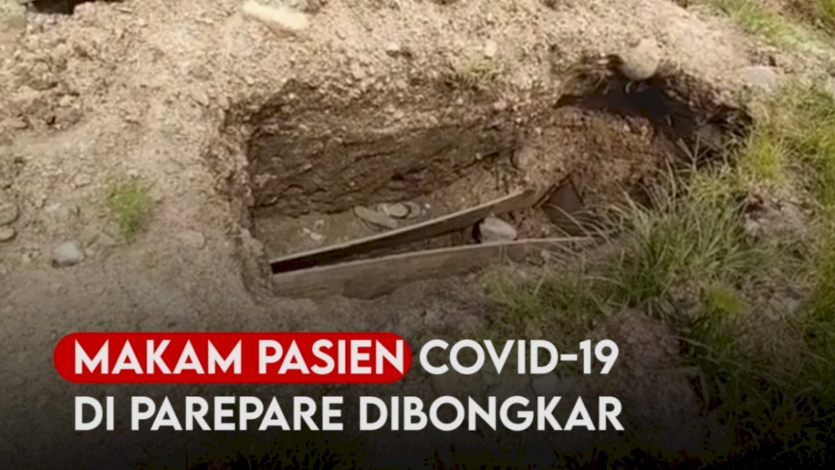 VIDEO: 7 Makam Pasien Covid-19 di Parepare Dibongkar Orang Tak Dikenal