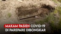 VIDEO: 7 Makam Pasien Covid-19 di Parepare Dibongkar Orang Tak Dikenal