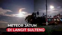 VIDEO: Detik-detik Diduga Meteor Jatuh di Langit Sulteng