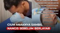 VIDEO: Momen Serda Kom Purwanto Cium Anaknya Sambil Nangis Sebelum Berlayar
