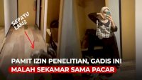 VIDEO: Pamit Izin Penelitian, Gadis Ini Malah Sekamar di Hotel Bareng Pacar