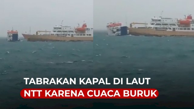 VIDEO: Dua Kapal Tabrakan di NTT karena Cuaca Buruk