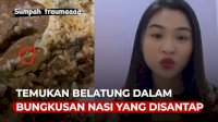 VIDEO: Viral, Wanita Ini Temukan Banyak Belatung dalam Bungkusan Nasi yang Disantap