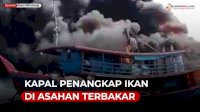 VIDEO: Kapal Penangkap Ikan di Asahan Terbakar, ABK Berhamburan ke Laut