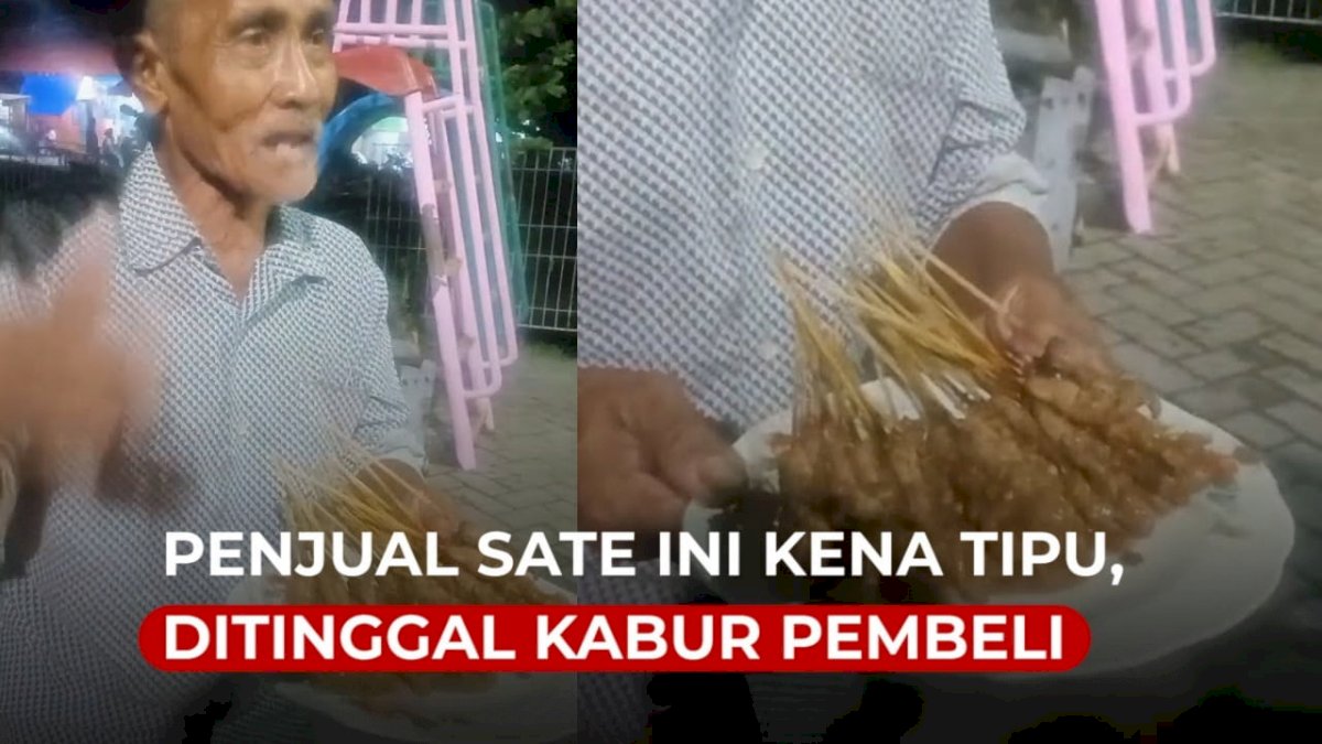 VIDEO: Penjual Sate Ini Kena Tipu, Ditinggal Kabur Pembeli yang Pesan 87 Tusuk