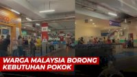 VIDEO: Jelang Lockdown Total, Warga Malaysia Borong Kebutuhan Pokok