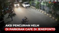 VIDEO: Terekam CCTV, Aksi Pencurian Helm di Parkiran Cafe Jeneponto