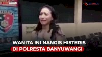 VIDEO: Wanita Ini Nangis Histeris di Polresta Banyuwangi, Diduga Korban Salah Tangkap
