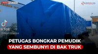 VIDEO: Viral, Petugas Bongkar Pemudik yang Sembunyi di Bak Truk
