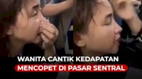 VIDEO: Viral, Wanita Cantik Kedapatan Mencopet di Pasar Sentral Makassar