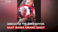 VIDEO: Anggota TNI Dikeroyok Saat Bawa Orang Sakit