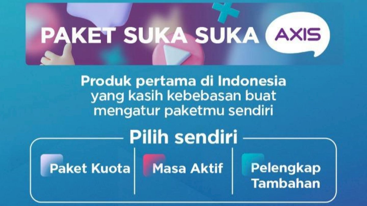 Paket Suka Suka AXIS, Pelanggan Bisa Pilih Kuota dan Masa Aktif