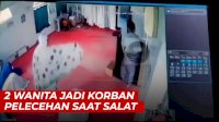 VIDEO: Terjadi Lagi, Dua Wanita Jadi Korban Pelecehan Seksual Saat Salat Asar