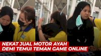 VIDEO: Viral, Gadis Ini Nekat Jual Motor Ayahnya Demi Temui Teman Game Online