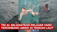 VIDEO: Detik-detik TNI AL Selamatkan Pelajar yang Terombang Abing di Laut Selama 3 Jam