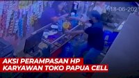 VIDEO: Terekam CCTV, Aksi Perampasan HP Karyawan Toko Papua Cell