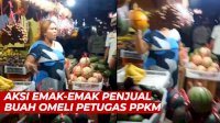VIDEO: Aksi Emak-emak Penjual Buah Omeli Petugas PPKM