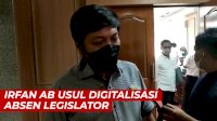 VIDEO: Irfan AB Usul Digitalisasi Absen Legislator