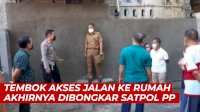 VIDEO: Satpol PP Makassar Bongkar Tembok Pembatas Jalan Masuk Rumah Tahfidz
