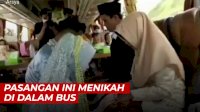 VIDEO: Viral, Pasangan Ini Menikah di Dalam Bus