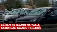 VIDEO: Hujan Es Jumbo di Italia, Sejumlah Orang Terluka