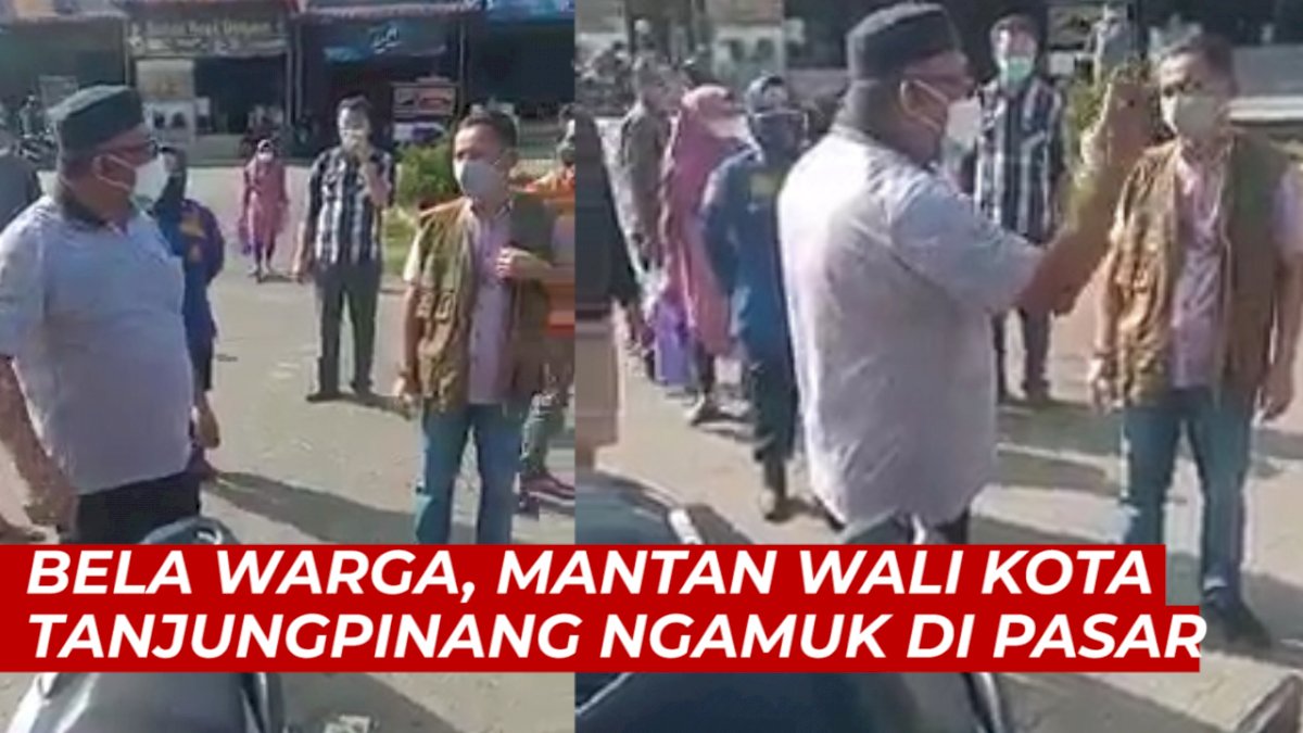 VIDEO: Bela Warga, Mantan Wali Kota Tanjungpinang Ngamuk di Pasar Bintan Center