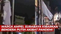 VIDEO: Warga Ampel Surabaya Kibarkan Bendera Putih Tanda Protes Kebijakan PPKM