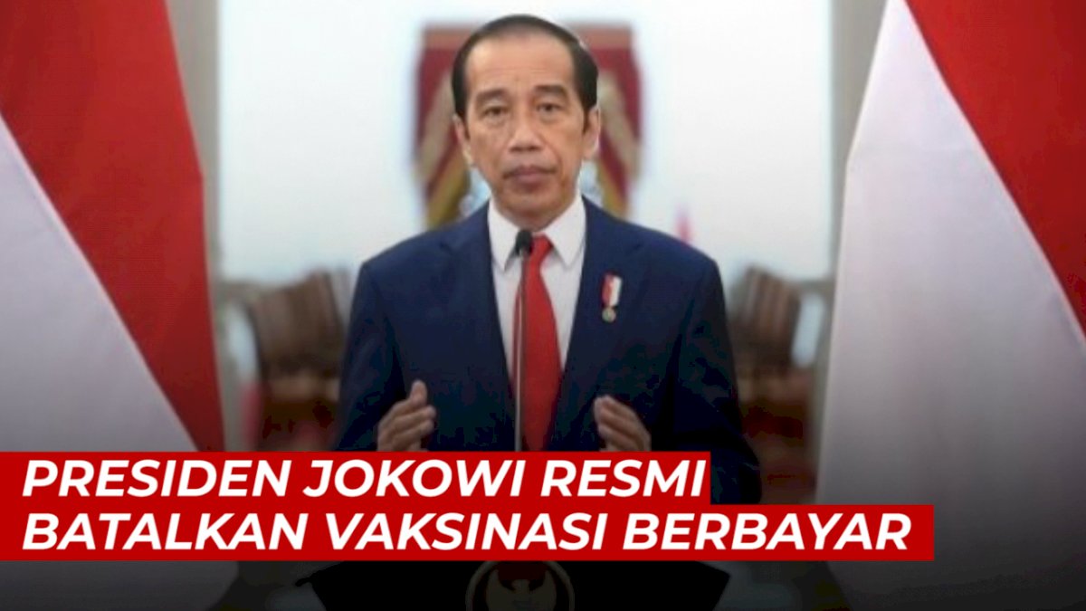 VIDEO: Presiden Jokowi Resmi Batalkan Vaksinasi Berbayar