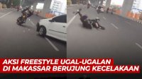 VIDEO: Aksi Freestyle Ugal-ugalan di Makassar Berujung Kecelakaan