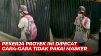 VIDEO: Gara-gara Tidak Pakai Masker, Pekerja Proyek Ini Diberhentikan