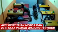 VIDEO: Aksi Pencurian Motor dan 2 HP saat Pemilik Warung Tertidur