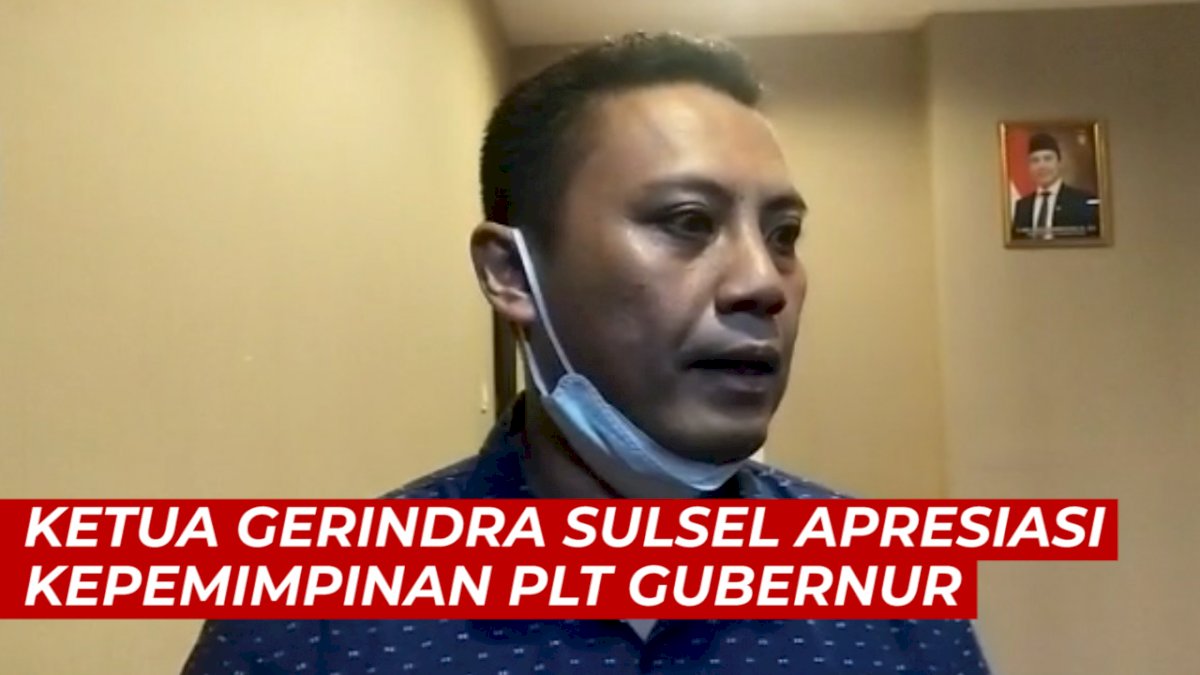 VIDEO: Ketua Gerindra Sulsel Apresiasi Kepemimpinan Plt Gubernur Sudirman Sulaiman
