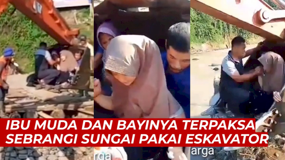 VIDEO: Akibat Jembatan Roboh, Ibu Muda dan Bayinya Terpaksa Sebrangi Sungai Pakai Eskavator