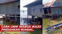 VIDEO: Gotong Royong Unik, Warga di Wajo Pindahkan Rumah Pakai Perahu