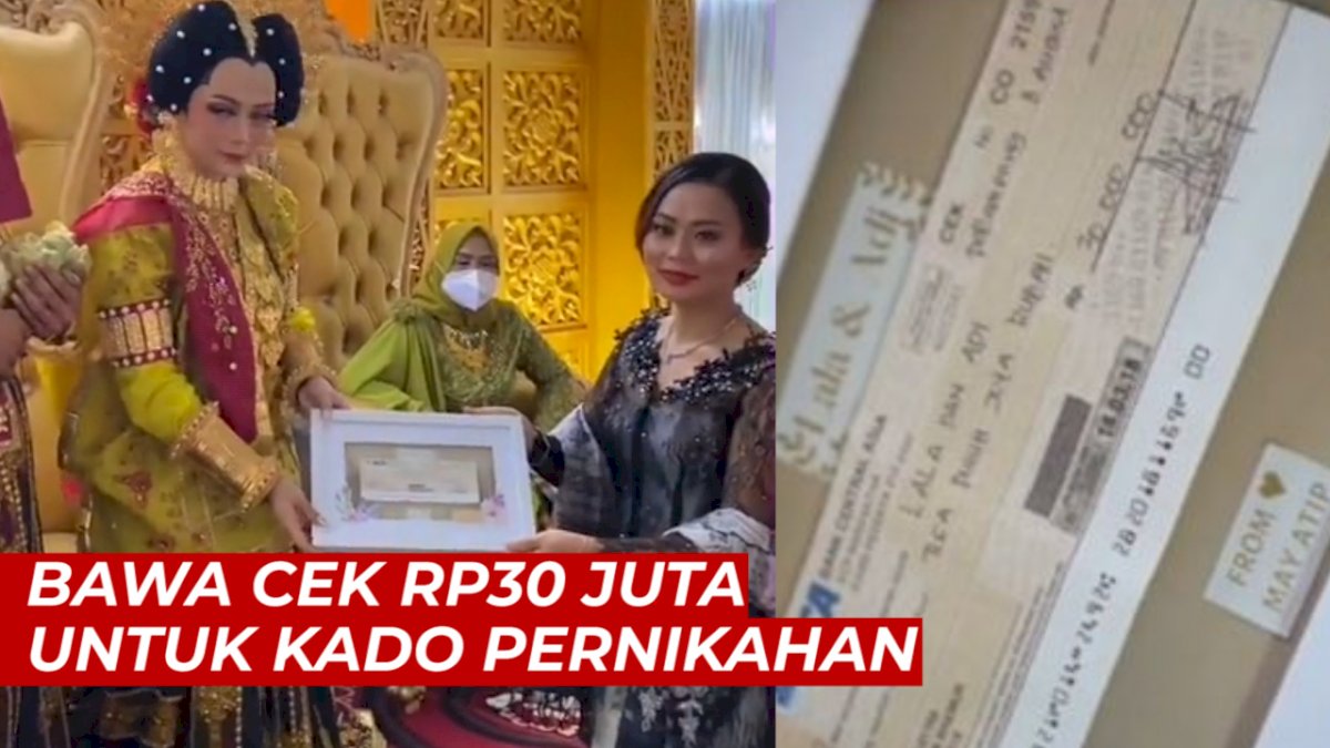 VIDEO:  Viral, Tamu Undangan di Makassar Bawa Cek Rp30 Juta Untuk Kado Pernikahan