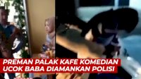 VIDEO: Viral, Preman Palak Kafe Komedian Ucok Baba Diamankan Polisi
