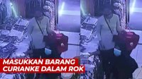 VIDEO: Wanita Ini Masukkan Barang Curian ke Dalam Rok, Aksinya Terekam CCTV