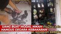 VIDEO: Viral Bikin Sedih, Uang Buat Modal Nikah Hangus Gegara Kebakaran